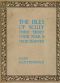 [Gutenberg 41165] • The Isles of Scilly: Their Story Their Folk & Their Flowers